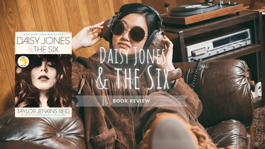 Review: Daisy Jones & The&nbsp;Six